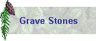 Grave Stones