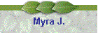 Myra J.