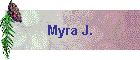 Myra J.