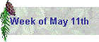 Week of May 11th