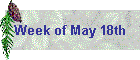 Week of May 18th